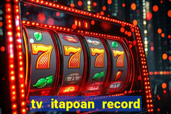 tv itapoan record bahia ao vivo online